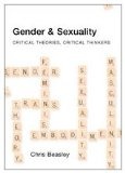 Gender & sexuality : critical theories, critical thinkers